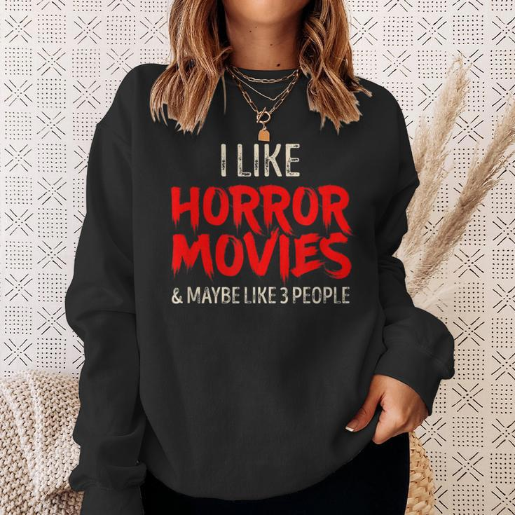 I Like Horror Movies And Maybe 3 People Movies Sweatshirt Gifts for Her