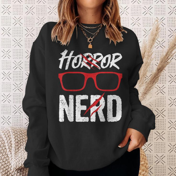 Horror Nerd Quote For A Horror Movie Lover Nerd Sweatshirt Gifts for Her
