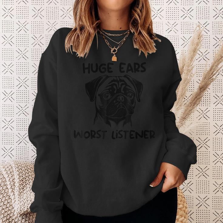 Huge Ears Worst Listener Pug Dog Sweatshirt Gifts for Her