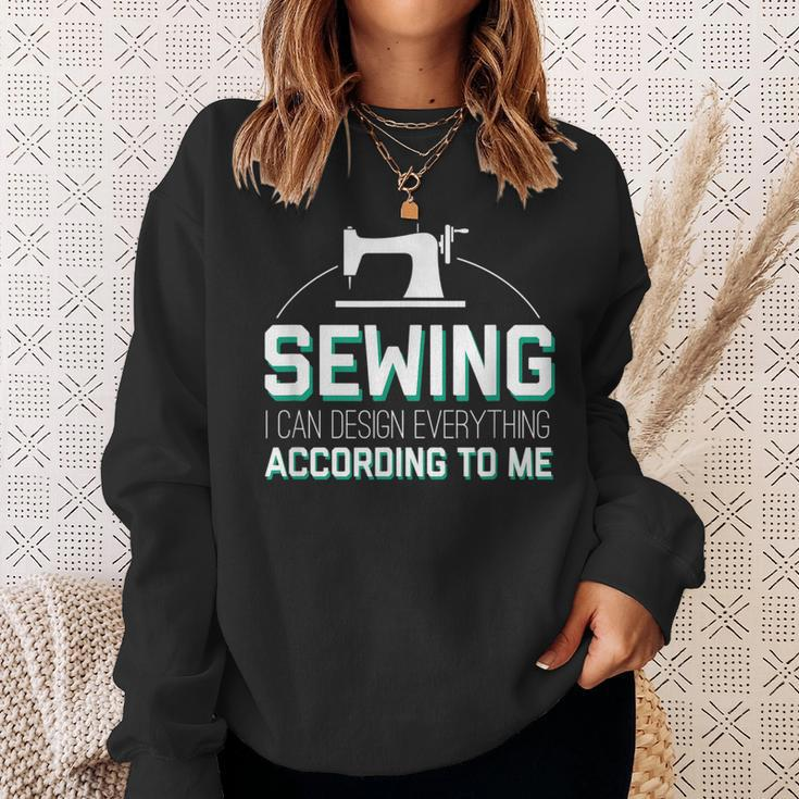 I Can Design Everything According Cool Sewing Quote Sweatshirt Gifts for Her