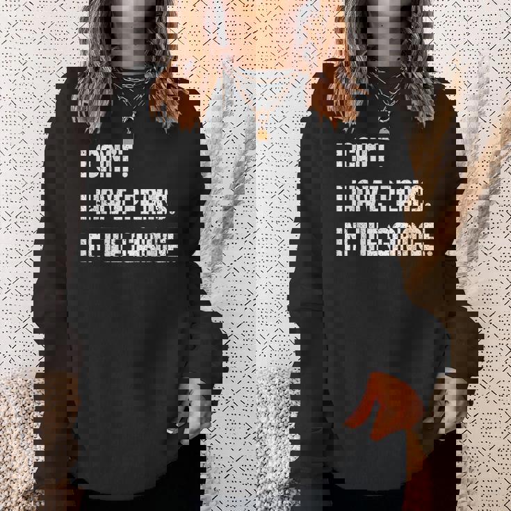 I Cant Im Working In The Garage Car Mechanic Mechanic Funny Gifts Funny Gifts Sweatshirt Gifts for Her
