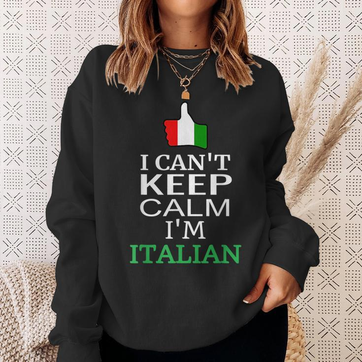 I Cant Keep Calm Im Italian Funny Roots & Heritage Design Sweatshirt Gifts for Her