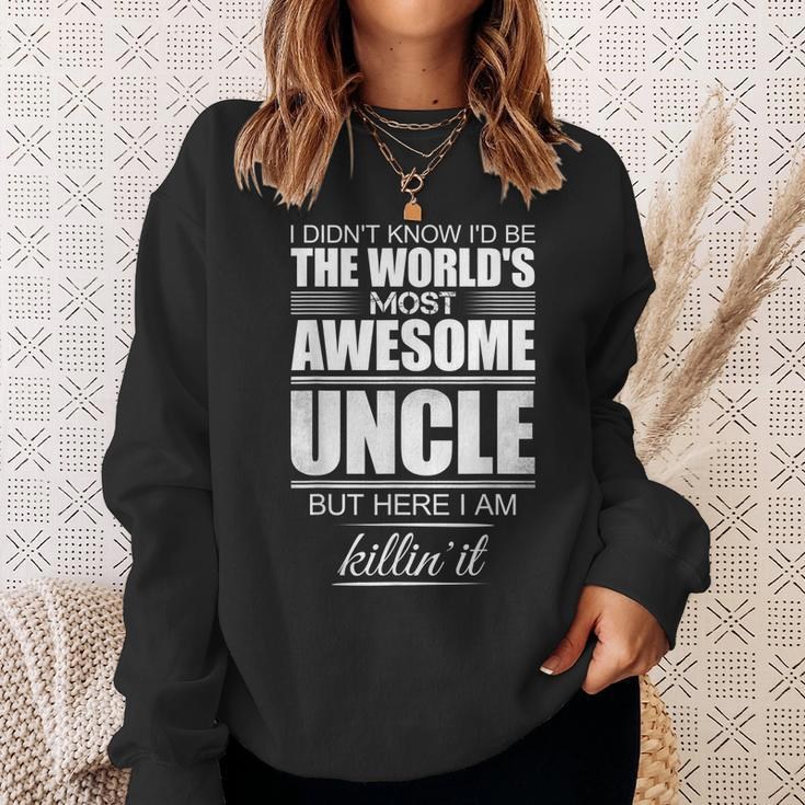 I Didnt Know Id Be The Worlds Most Awesome Uncle - Gift Sweatshirt Gifts for Her