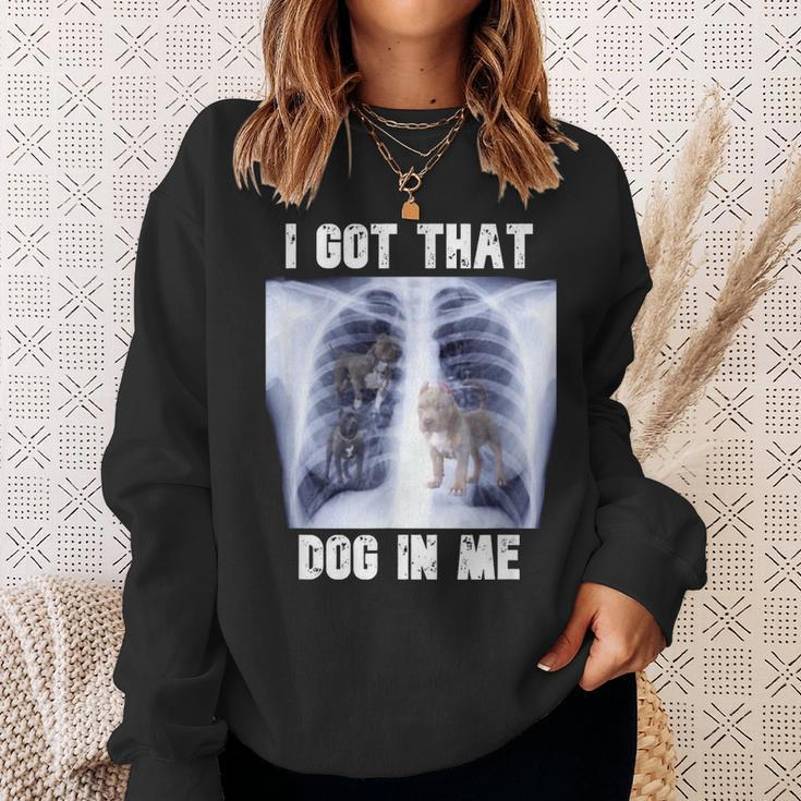 I Got That Dog In Me Xray Meme Sweatshirt Gifts for Her