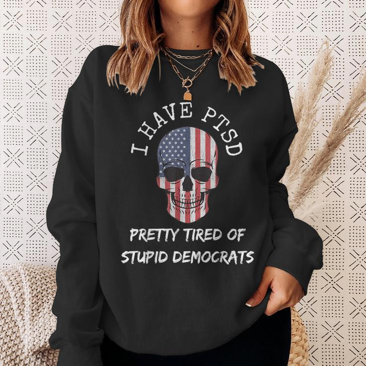 I Have Ptsd Pretty Tired Of Stupid Democrats American Skull Sweatshirt Gifts for Her
