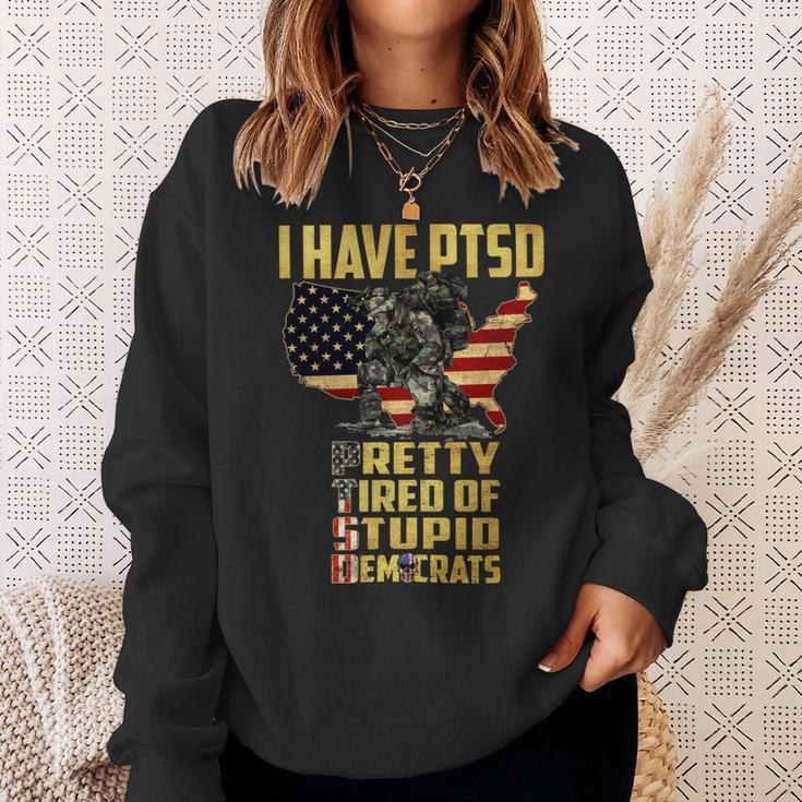I Have Ptsd Pretty Tired Pf Stupid Democrats Sweatshirt Gifts for Her