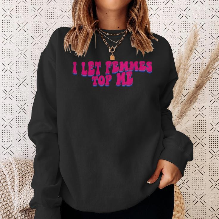 I Let Femmes Top Me Funny Lesbian Bisexual Pride Month Sweatshirt Gifts for Her