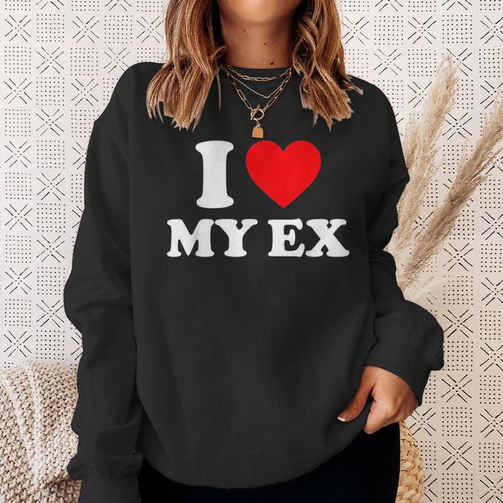 I Love My Ex I Heart My Ex Sweatshirt Gifts for Her