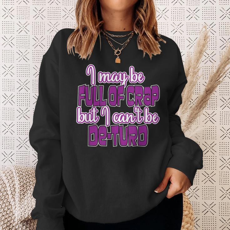 I May Be Full Of Crap Hilarious Gift For A Great Laugh Sweatshirt Gifts for Her