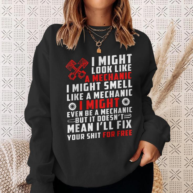 I Might Look Like Mechanic Not Mean Ill Fix Your Shit Free Sweatshirt Gifts for Her