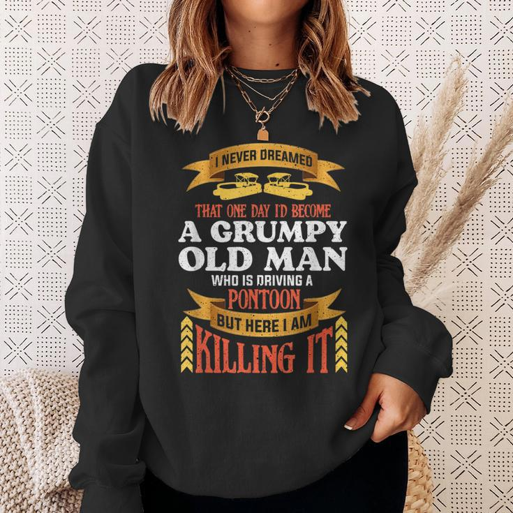 I Never Dreamed Id Become A Grumpy Old Man Driving Pontoon Sweatshirt Gifts for Her