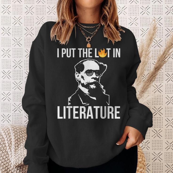 I Put The Lit In Literature Charles Dickens Writer Funny Writer Funny Gifts Sweatshirt Gifts for Her