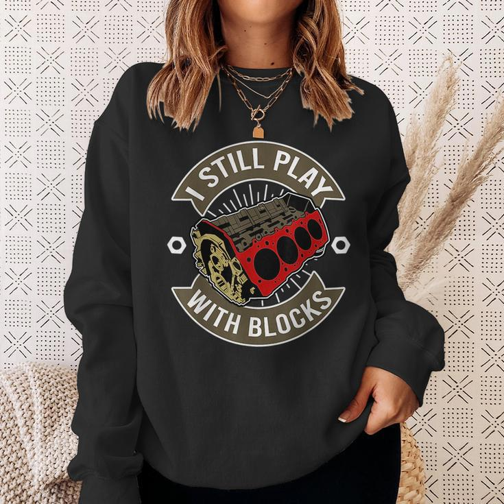 I Still Play With Blocks Car Maintenance Mechanic Mechanic Funny Gifts Funny Gifts Sweatshirt Gifts for Her