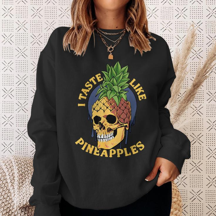 I Taste Like Pineapples Sweatshirt Gifts for Her