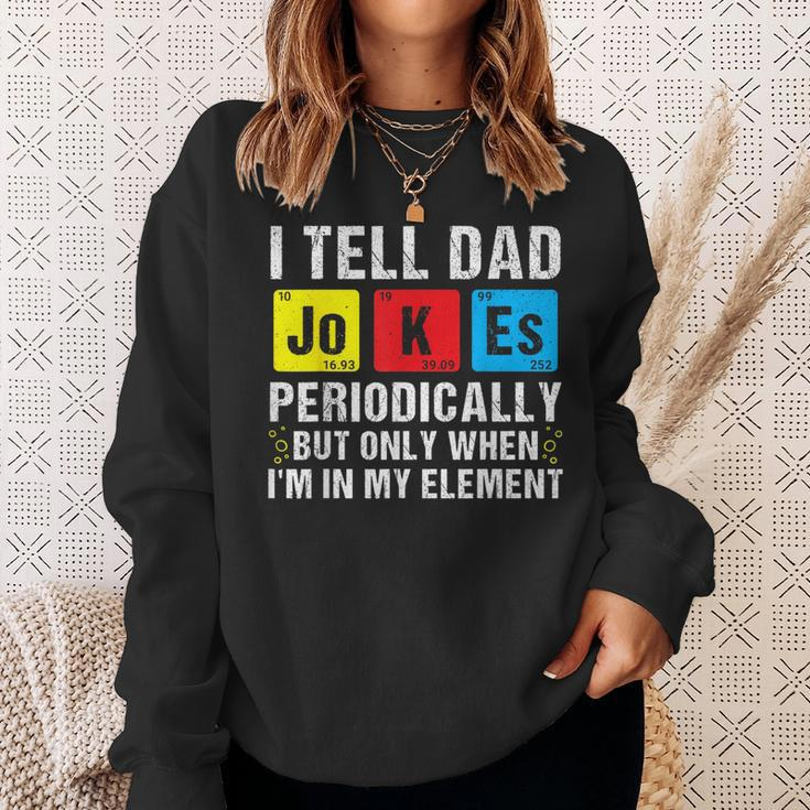 I Tell Dad Jokes Periodically Funny Daddy Jokes Fathers Day Sweatshirt Gifts for Her