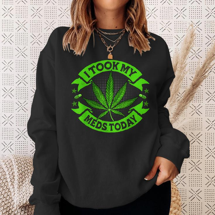 I Took My Meds Today Funny Weed Cannabis Marijuana Sweatshirt Gifts for Her