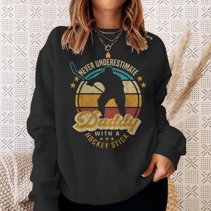 Ice Hockey Dad Never Underestimate Daddy With A Hockey Stick Gift For Mens Sweatshirt Gifts for Her