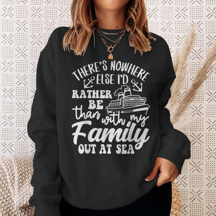 I'd Rather Be Than With My Family Out At Sea Cruise Life Sweatshirt Gifts for Her