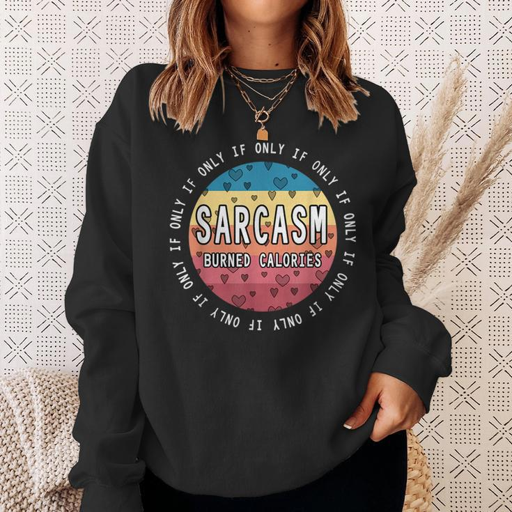 If Only Sarcasm Burned Calories - Funny Workout Quote Gym Sweatshirt Gifts for Her
