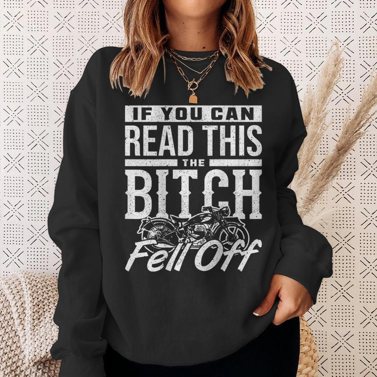 If You Can Read This The Bitch Fell Off Motorcycle Sweatshirt Gifts for Her