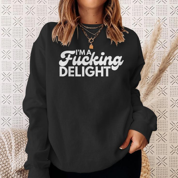 Im A Fucking Delight Funny Sarcasm Sweatshirt Gifts for Her