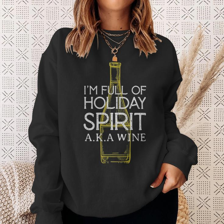 Im Full Of Holiday Spirit Aka Wine Funny Wine - Im Full Of Holiday Spirit Aka Wine Funny Wine Sweatshirt Gifts for Her