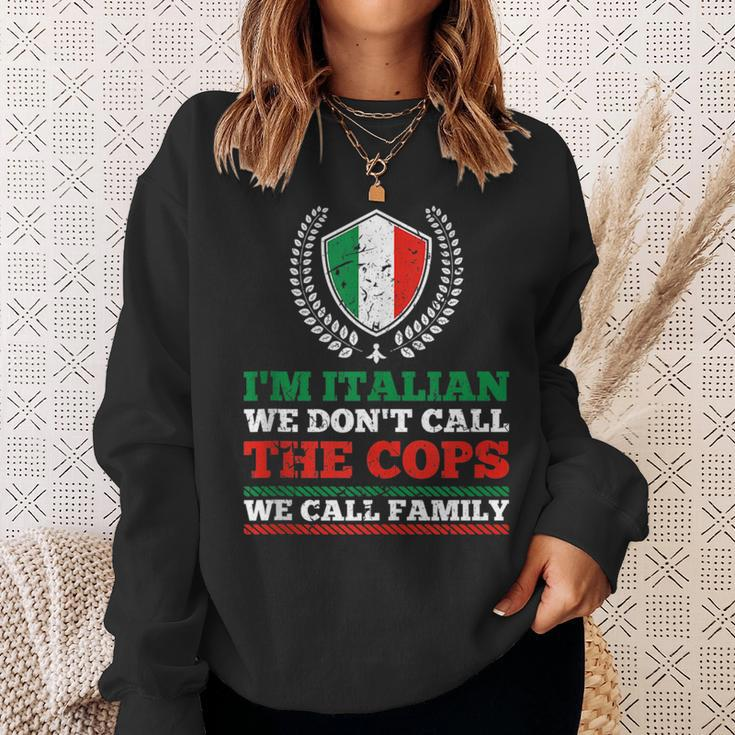 Im Italian We Dont Call The Cops We Call Family Mafia Sweatshirt Gifts for Her
