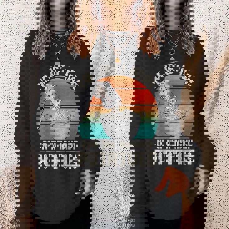 I'm Just Here For The Mashed Potatoes Cute Thanksgiving Food Sweatshirt Gifts for Her
