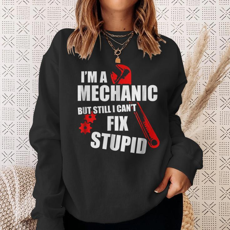 Im Mechanic But Still I Cant Fix Stupid_ Mens Gift For Mens Sweatshirt Gifts for Her
