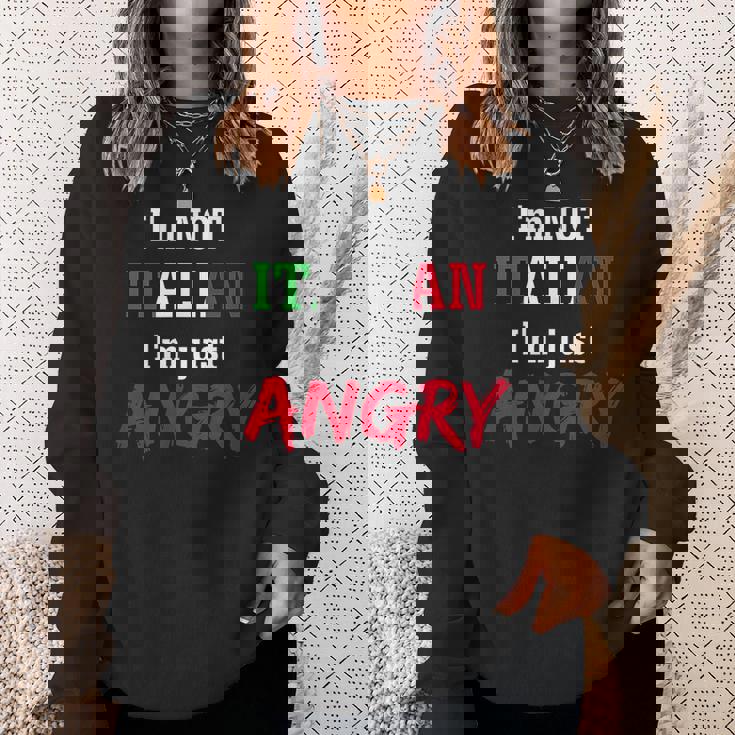 Im Not Italian Im Just Angry-Loud Italian Family Sweatshirt Gifts for Her