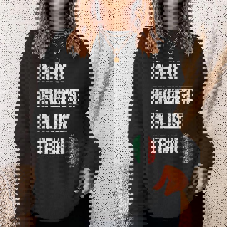 Im Not Perverted Im Just Italian Vintage Italy Funny Sweatshirt Gifts for Her