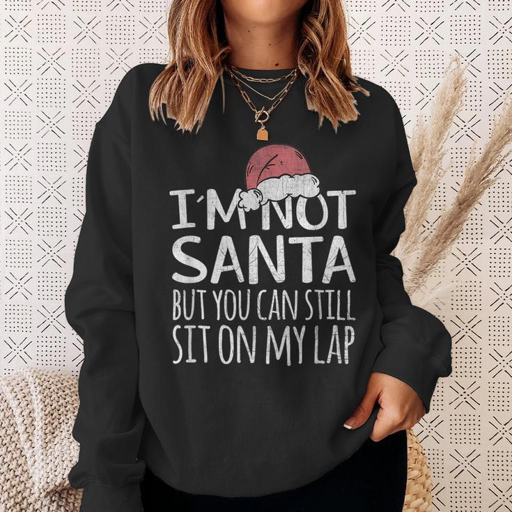 Im Not Santa But You Can Still Sit On My Lap Funny Xmas Sweatshirt Gifts for Her