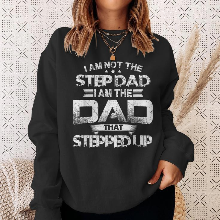 Im Not Step Dad Just Dad That Stepped Up Funny Bonus Father Sweatshirt Gifts for Her