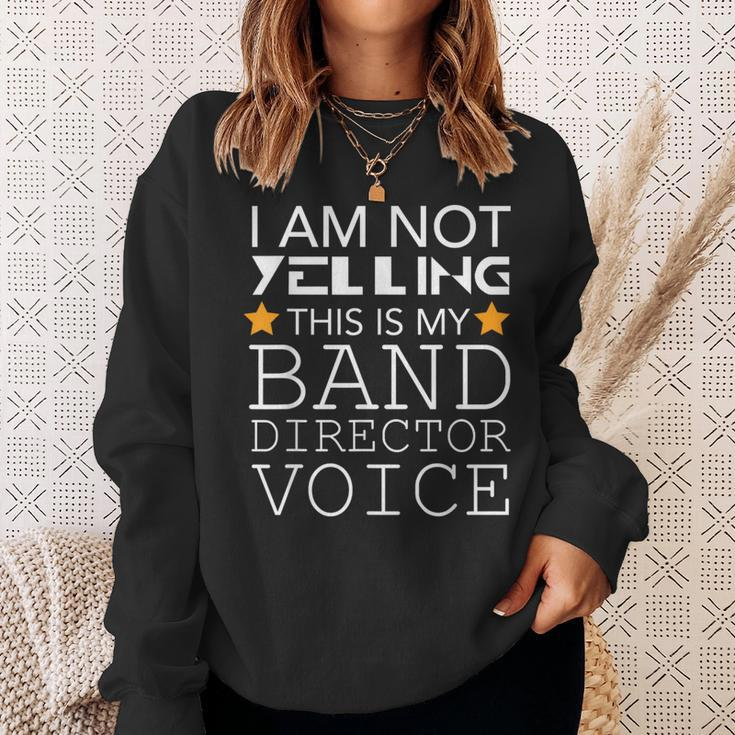 I'm Not Yelling This Is My Band Director Voice Sweatshirt Gifts for Her