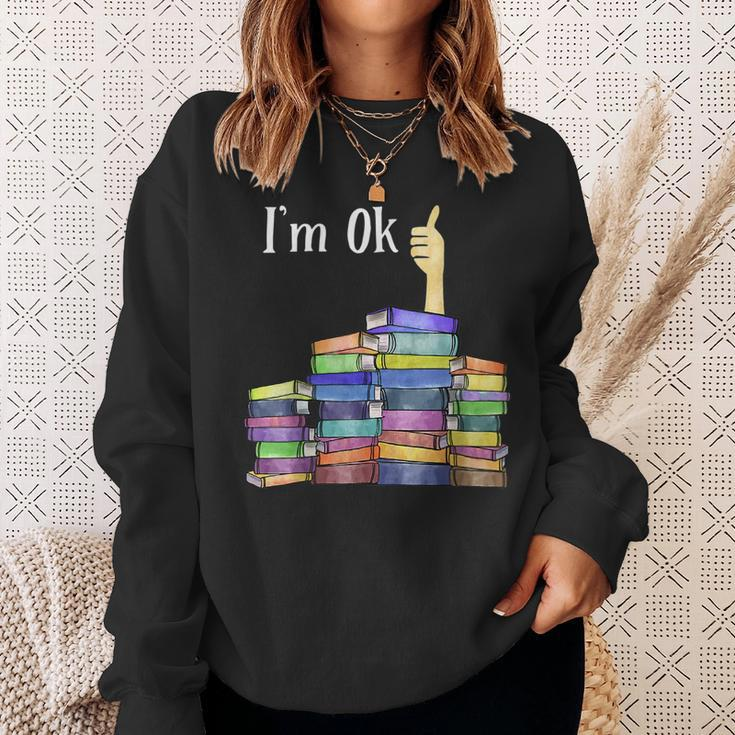 Im Ok Reading Book Lovers National Book Lovers Day Reading Funny Designs Funny Gifts Sweatshirt Gifts for Her
