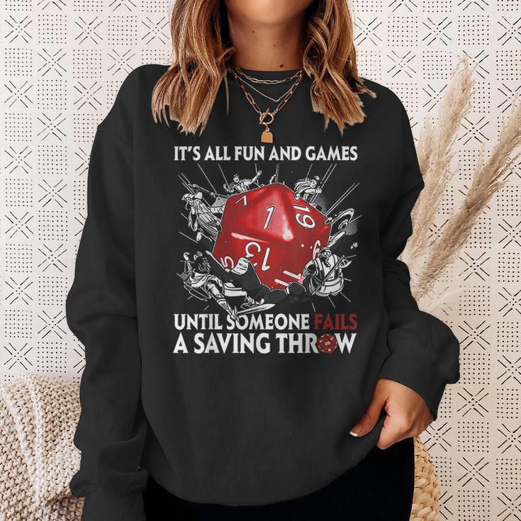 Its All Fun And Games Until Someone Fails A Saving Throw Games Funny Gifts Sweatshirt Gifts for Her