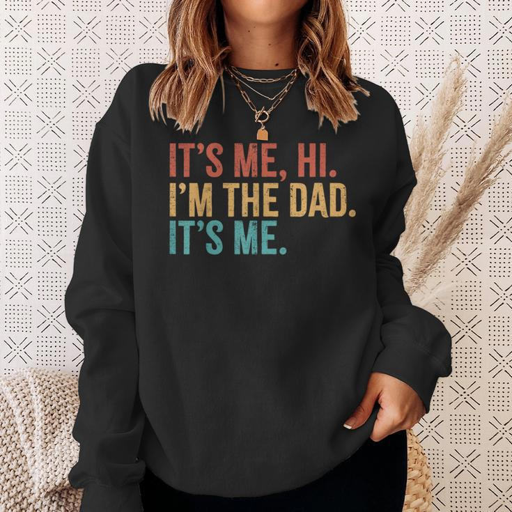 Its Me Hi I'm The Dad Its Me Fathers Day Daddy Sweatshirt Gifts for Her