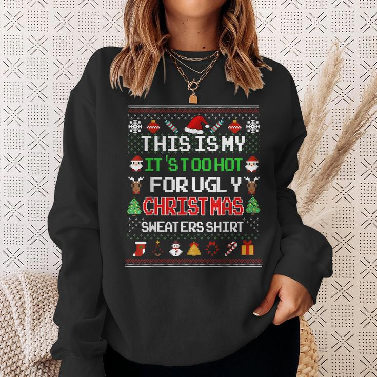 This Is My It's Too Hot For Ugly Christmas Sweaters Pixel Sweatshirt Gifts for Her