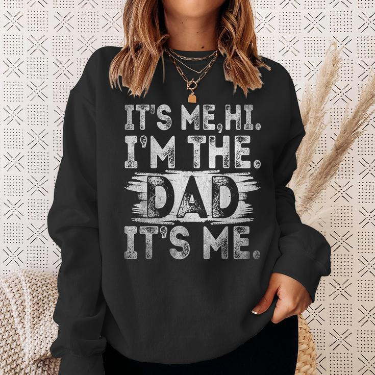 Its Me Hi Im The Dad Its Me Fathers Day For Dad Sweatshirt Gifts for Her
