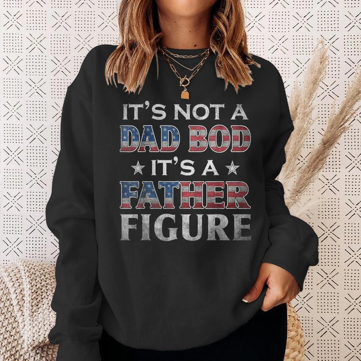 Its Not A Dad Bod Its A Father-Figure American Flag Sweatshirt Gifts for Her