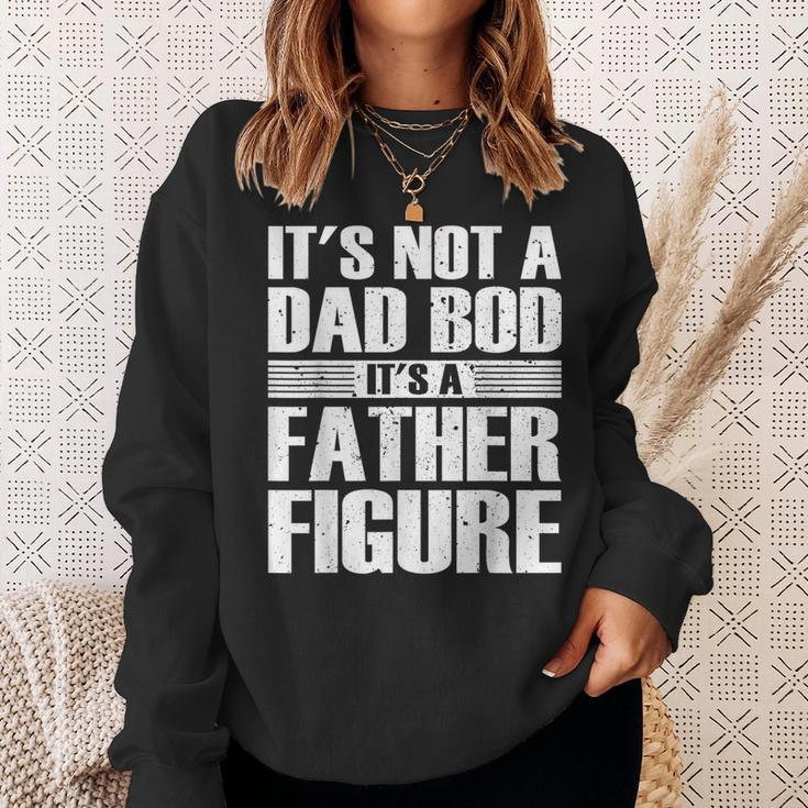 Its Not A Dad Bod Its A Father Figure Fathers Day Sweatshirt Gifts for Her