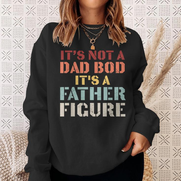 Its Not A Dad Bod Its A Father Figure Fathers Day Sweatshirt Gifts for Her