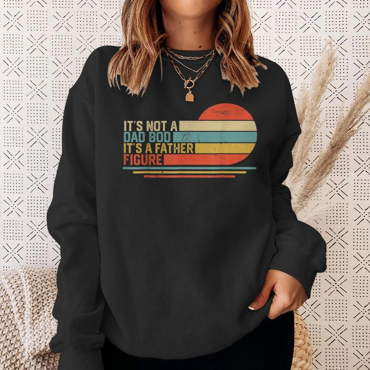 Its Not A Dad Bod Its A Father Figure Vintage Dad Gift Sweatshirt Gifts for Her