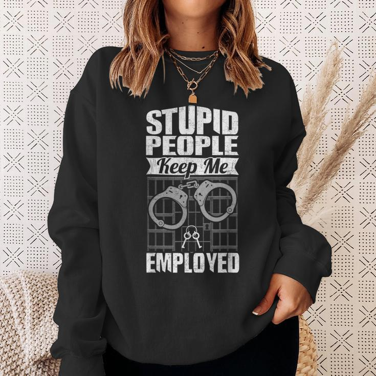 Jailer Prison Guard Stupid People Keep Me Employed Sweatshirt Gifts for Her