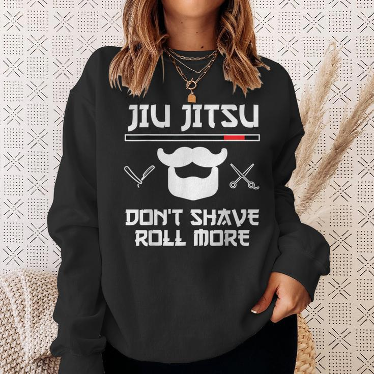Jiu Jitsu Don't Shave Roll More Bjj Brazilian Jiu Jitsu T-S Sweatshirt Gifts for Her