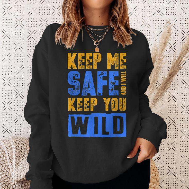 Keep Me Safe I Will Keep You Wild Protect WildlifeWildlife Funny Gifts Sweatshirt Gifts for Her