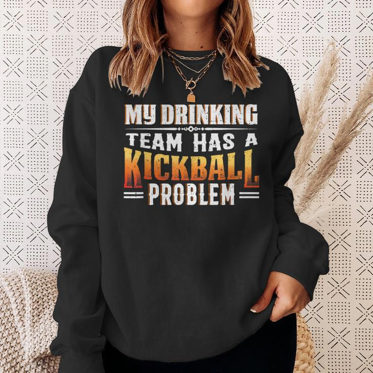 Kickball Lover My Drinking Team Has A Kickball Problem Sweatshirt Gifts for Her