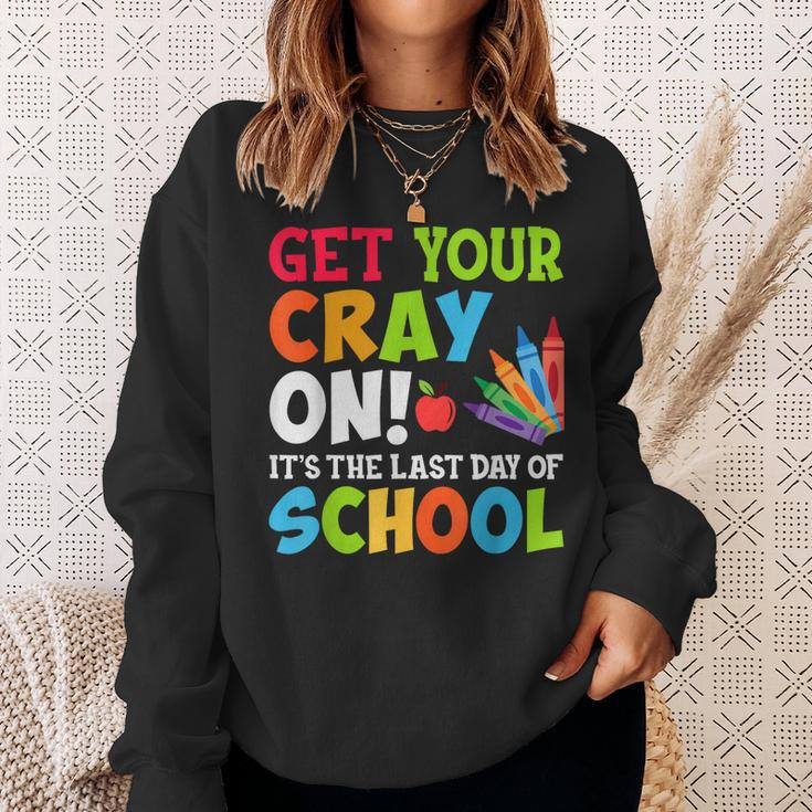 Last Day Of School Get Your Cray On Funny Teacher Sweatshirt Gifts for Her