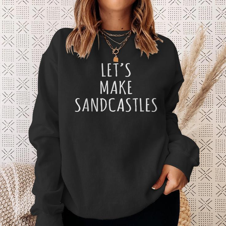Let's Make Sandcastles Summer Season Beach Sand Sweatshirt Gifts for Her