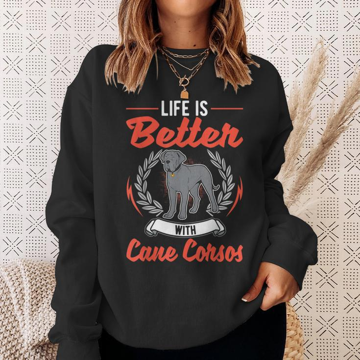 Life Is Better With Cane Corsos Italian Mastiff Cane Corso Sweatshirt Gifts for Her